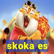skoka es